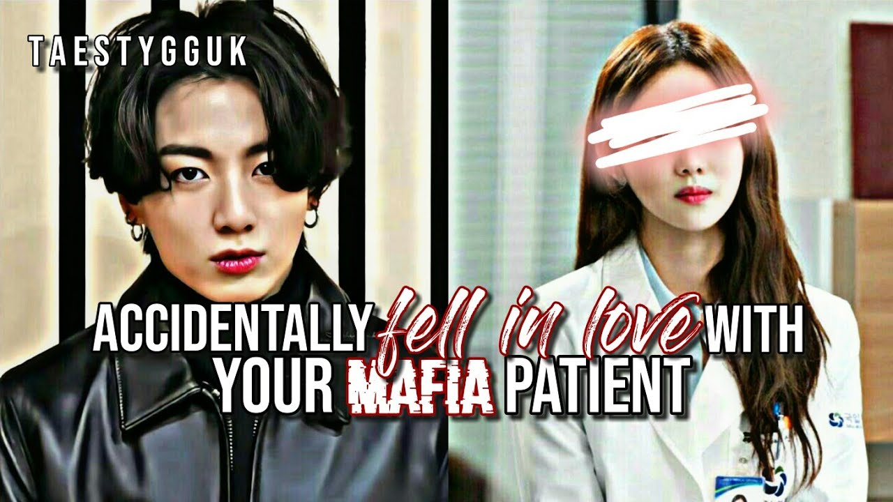 [Jungkook Oneshot] 'accidentally fell inlove with your mafia patient'