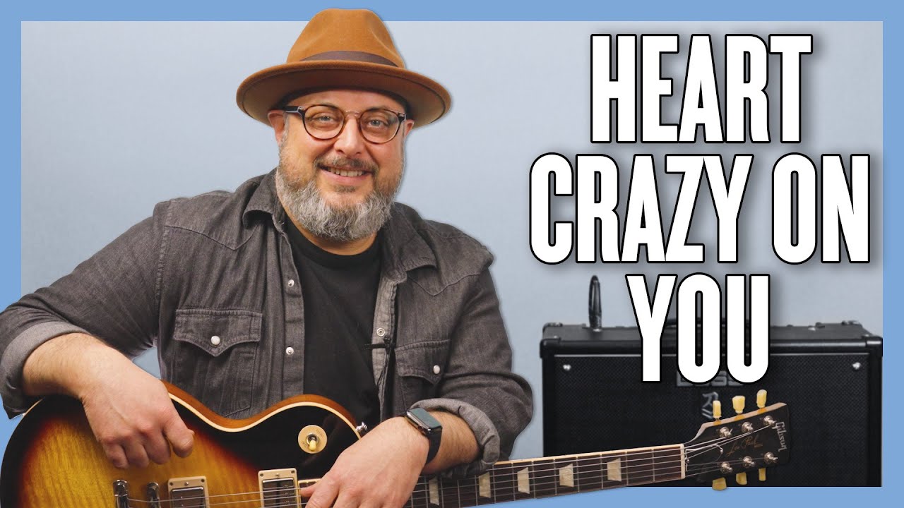 Урок игры на гитаре Heart Crazy On You + Обучающее видео