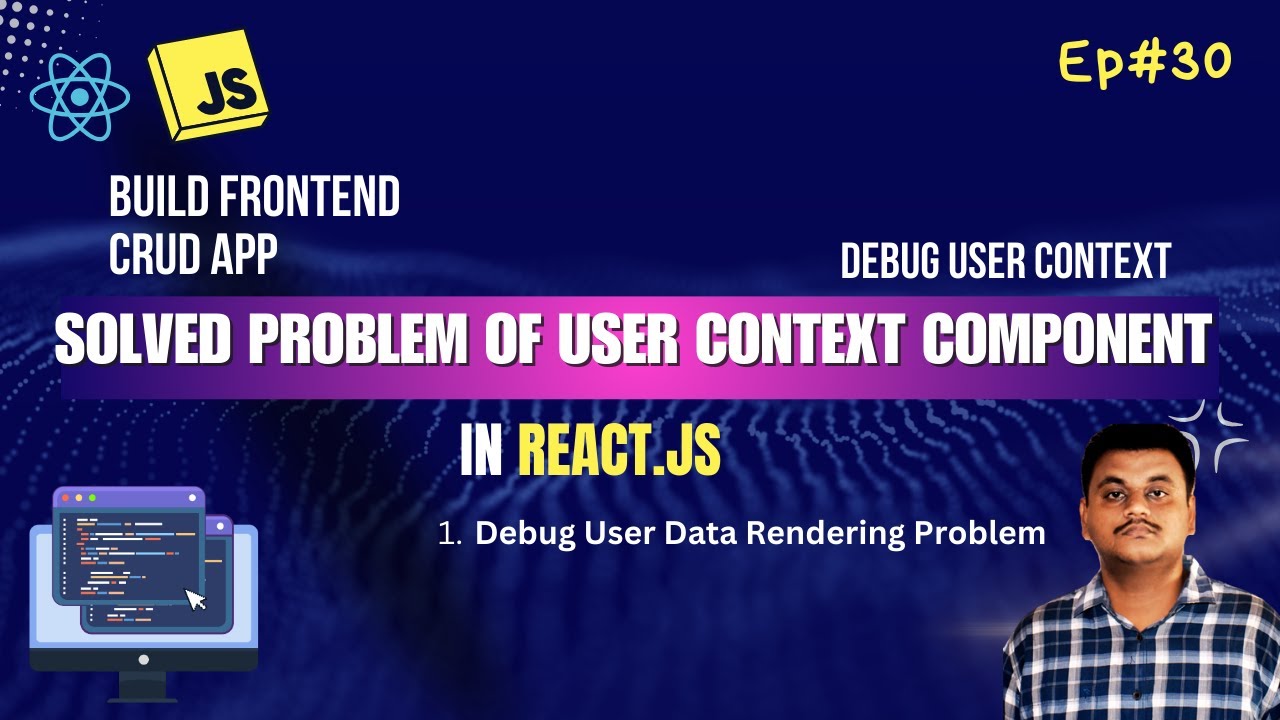 Debug the Problem of User Context in Post CRUD App | React & Tailwind CSS #30