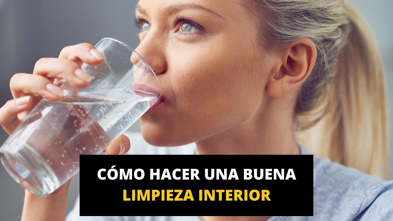 Cómo hacer una buena limpieza interna