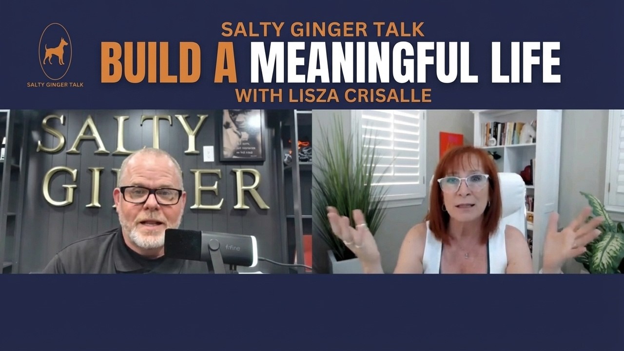 HOW TO BUILD A MEANINGFUL LIFE | LISZA CRISALLE | INTERVIEW | SALTY GINGER TALK