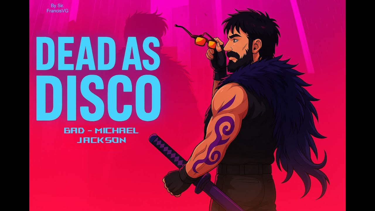 Dead As Disco - (Bad - Michael Jackson) - [Requested]