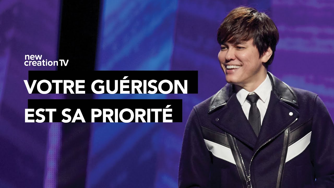 Joseph Prince - Votre guérison est sa priorité | New Creation TV Français