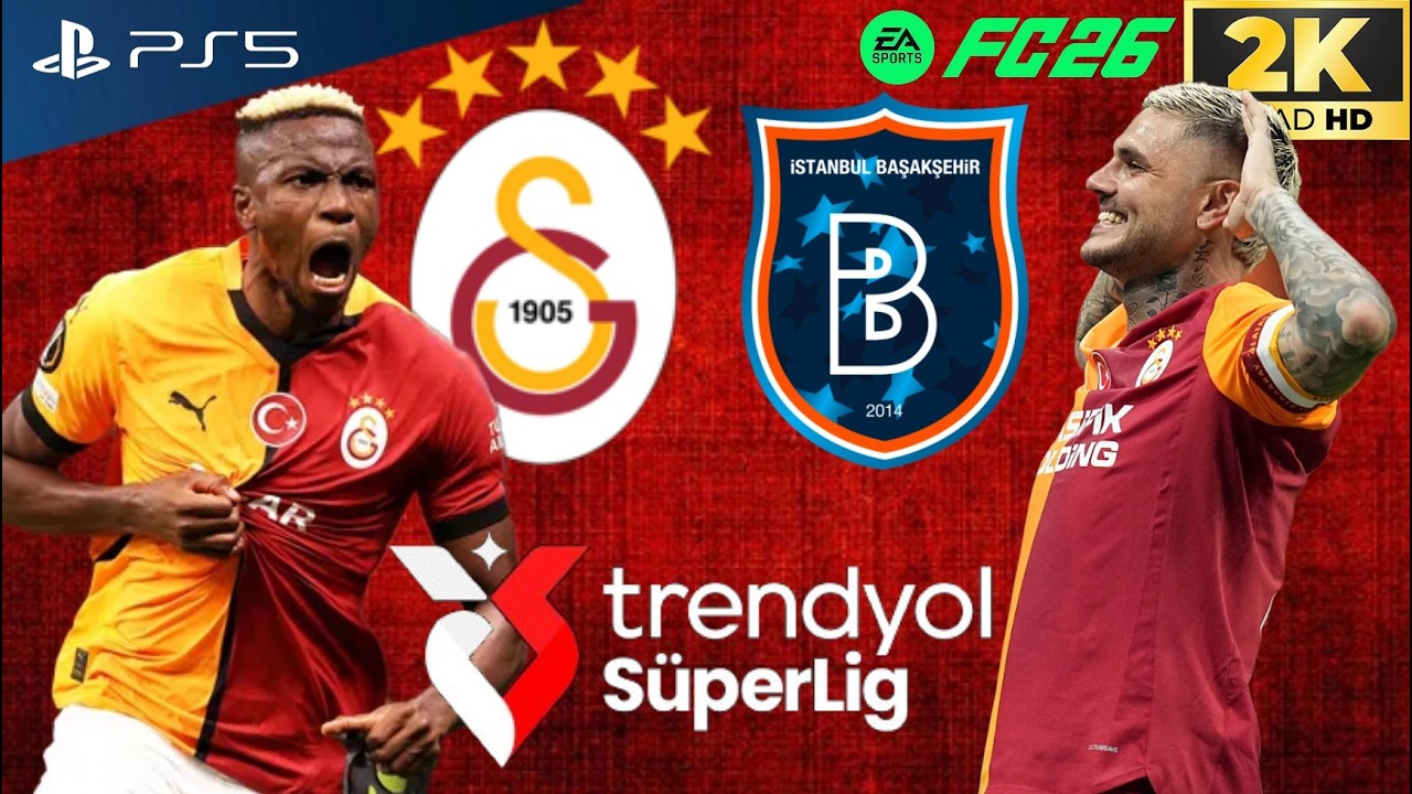 GALATASARAY VS BAŞAKŞEHİR FK SÜPER LİG SİMÜLASYONU 25/26 | TÜRKÇE SPİKER PS5 2K