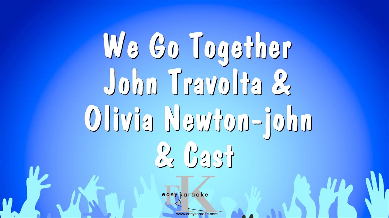 We Go Together - John Travolta & Olivia Newton-john & Cast (Karaoke Version)