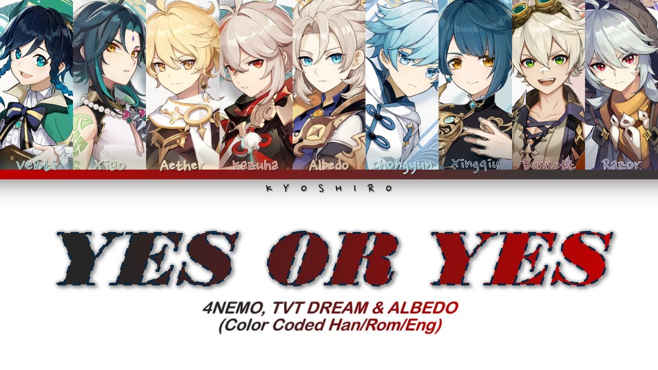 4NEMO, TVT DREAM & IDOLALCHEMIST (Albedo) - 'Yes or Yes' Lyrics Color Coded (Han/Rom/Eng) Sub.ESP