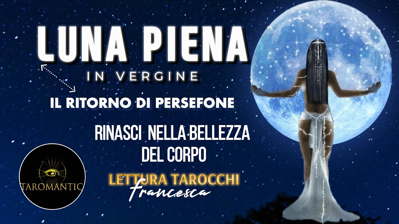 Luna Piena MARZO 2026 – Il Ritorno di Persefone : TI PURIFICA E TI PREPARA A FIORIRE