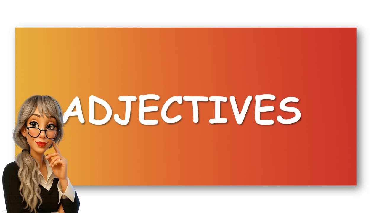 ADJECTIVES