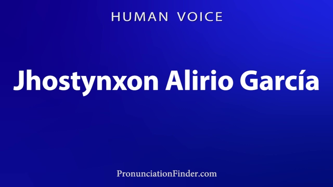 How To Pronounce Jhostynxon Alirio Garcia