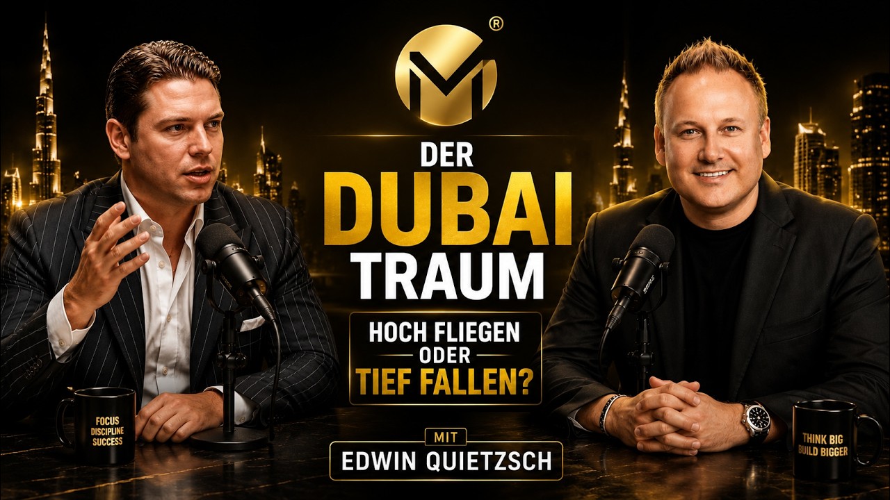 Der DUBAI TRAUM - Hoch fliegen oder tief fallen? | Markus Mensch im Gespräch mit Edwin Quietzsch