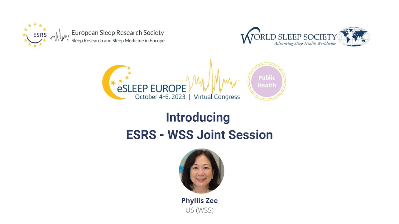 eSleep Europe 2023 ESRS - WSS Joint Session Intro - Phyllis Zee