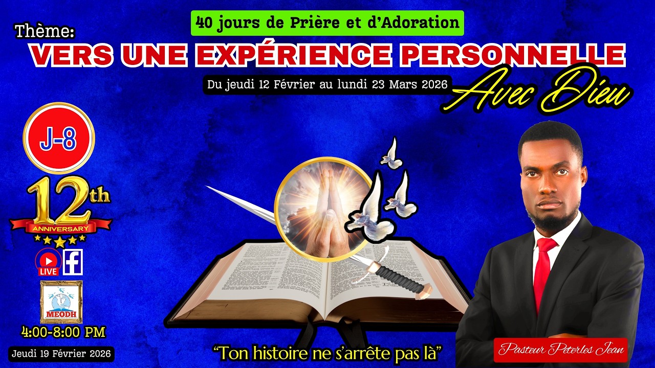 40 Jours de Prière & d'Adoration (Vers une expérience Personnelle avec Dieu: 19/02/26)