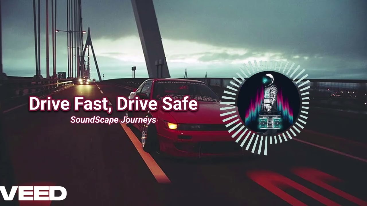 SoundSpaceJourneys - Drive Fast, Drive Safe (Original)