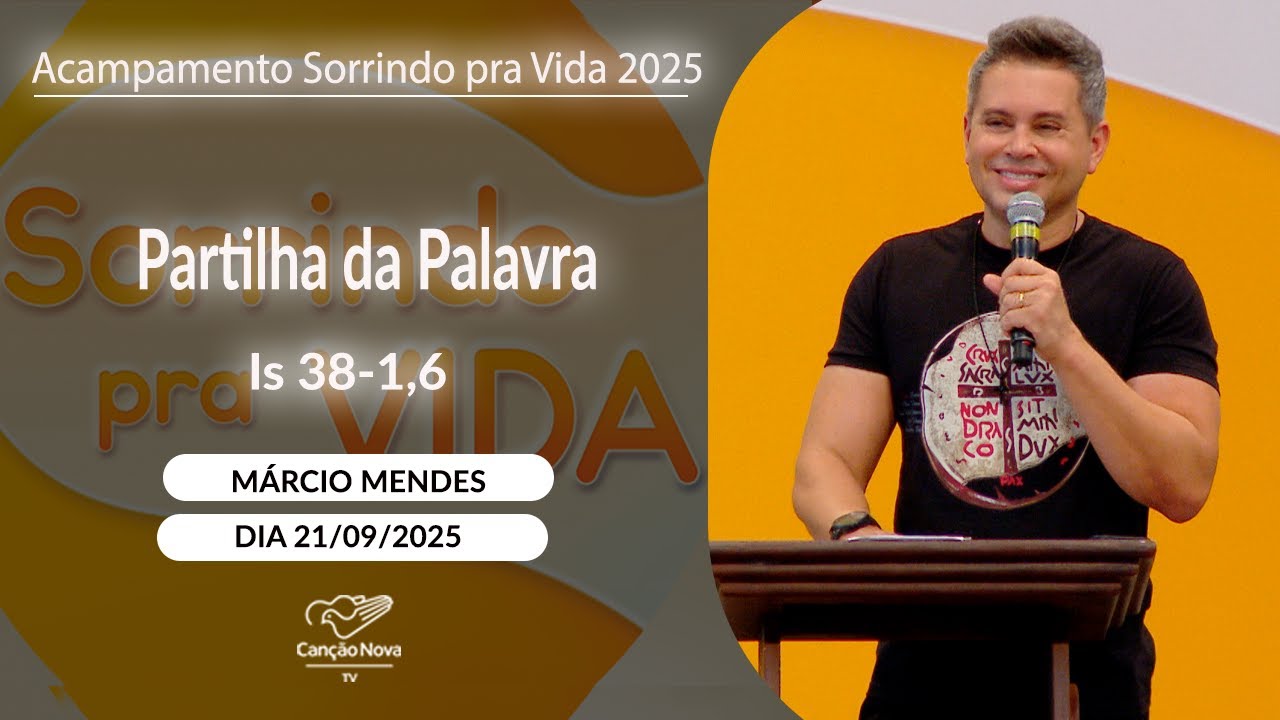 Partilha da Palavra (Is 38, 1- 6) - M&aacute;rcio Mendes - 21/09/2025