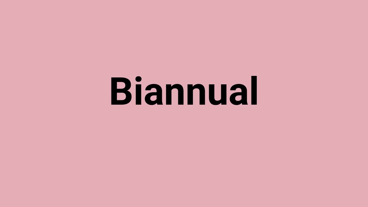 'Biannual' Meaning and Pronunciation