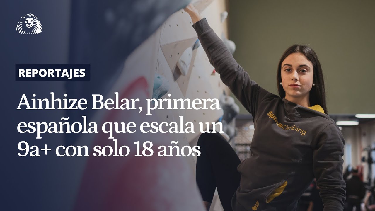 Ainhize Belar, 18 años y ha completado un nivel de los más altos de escalada: es la primera española