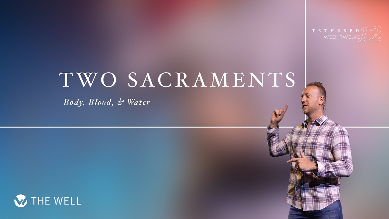 Two Sacraments: Body, Blood, and Water | Jason Parrish | October 29, 2023