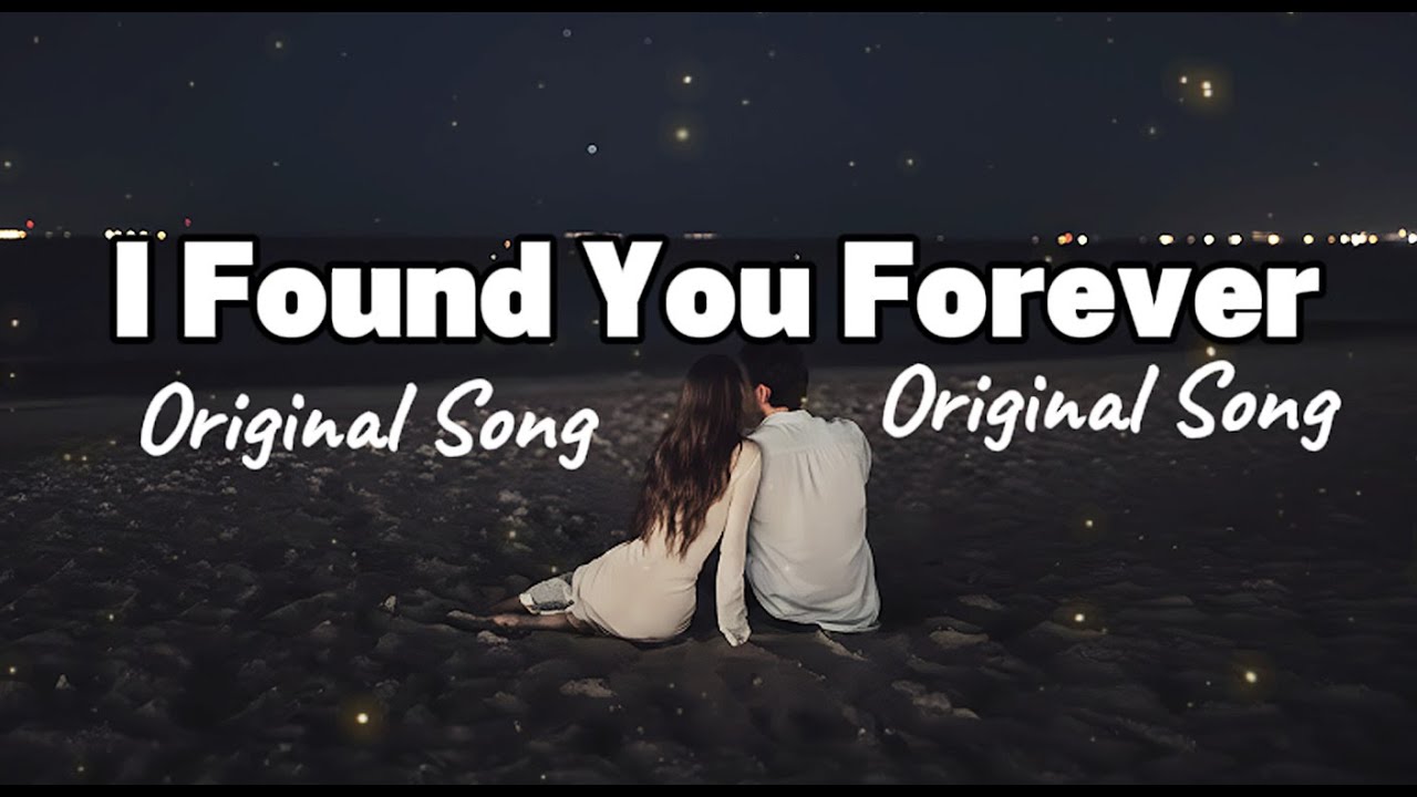I Found You Forever – Best Romantic Love Song | Official Lyric Video” 💖🎶