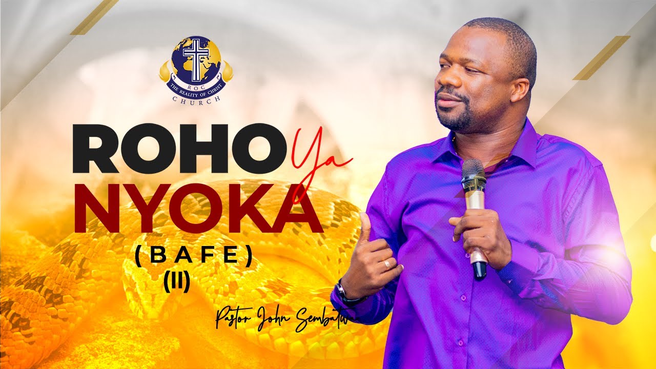 ROHO YA NYOKA (BAFE) MAOMBEZI - PASTOR JOHN SEMBATWA