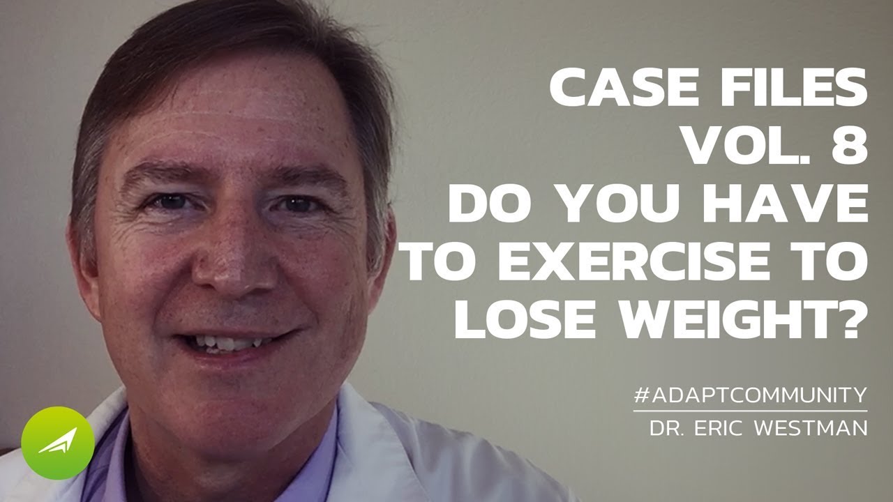 Case Files Vol 8: Do You Have to Exercise to Lose Weight?