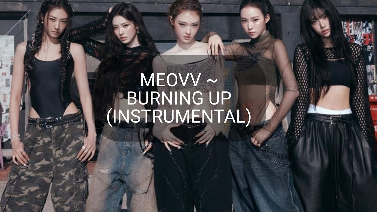 MEOVV ~ BURNING UP (INSTRUMENTAL)