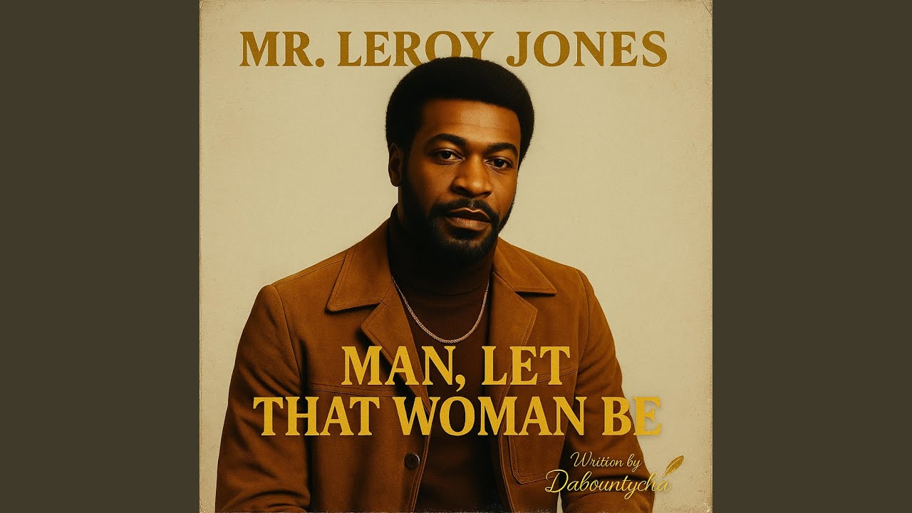 Man, let that woman be