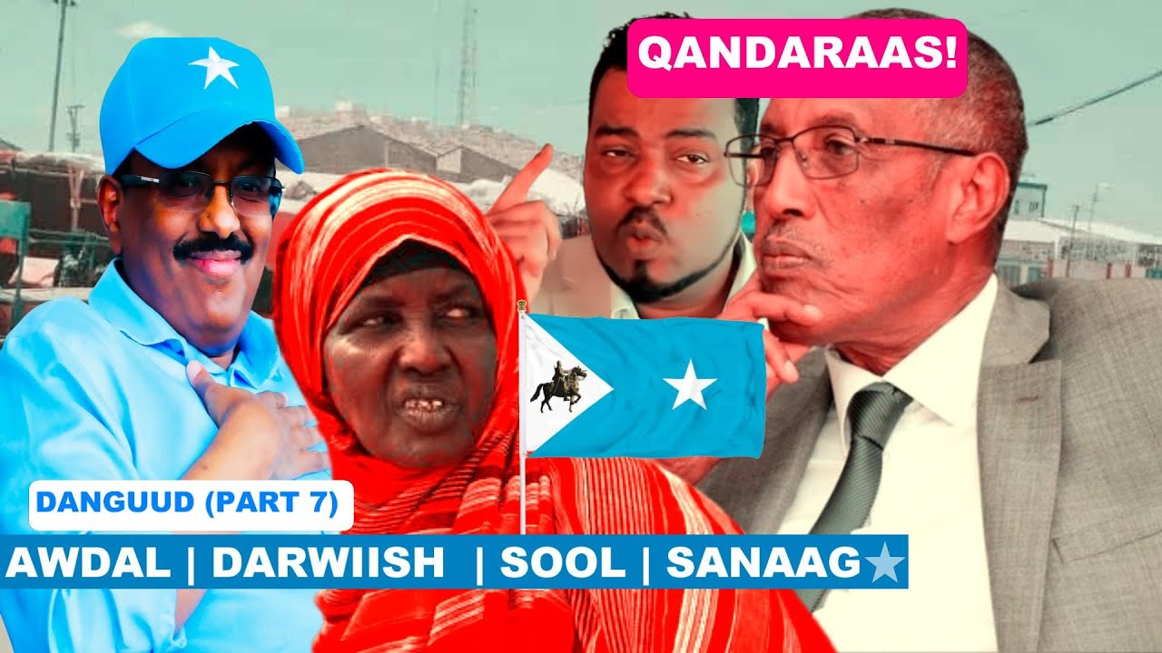 SICIID DAA'UUD MASXAF | MIDNIMO DOON -  AWDAL , SOOL & SANAAG | SILSILADDA DANGUUD | (PART 7)