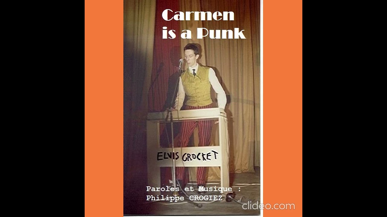 Elvis CROCKET . Carmen is a Punk . Paroles et Musique : Georges BIZET