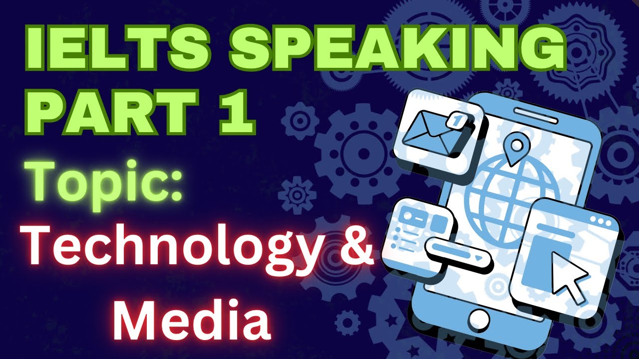 IELTS Speaking Part 1: Technology & Media 📡| Band 7+ Sample Answers, Strategy & Vocabulary🔥