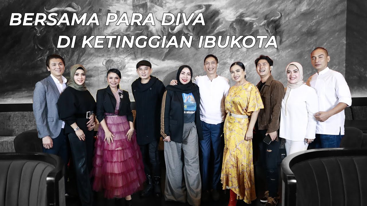 BERSAMA PARA DIVA DI KETINGGIAN IBUKOTA