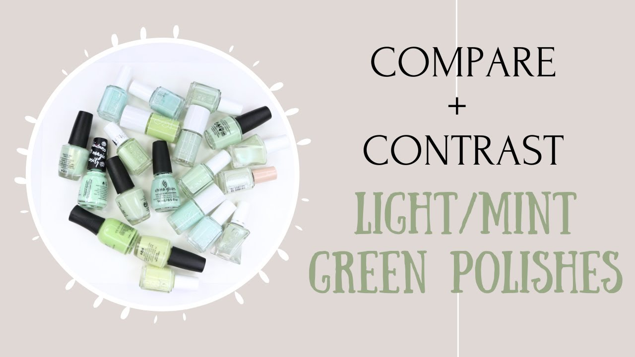 Compare + Contrast Light/Mint Green Polishes