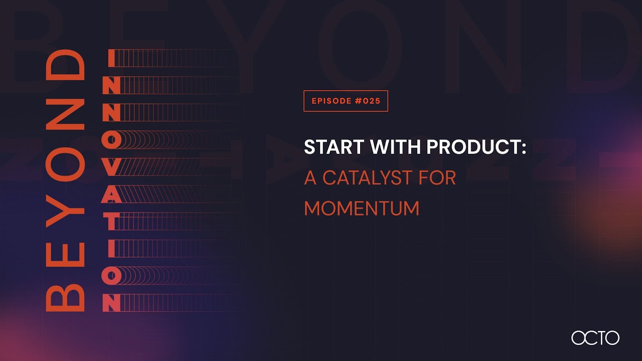 It Starts with Product - A Catalyst for Momentum