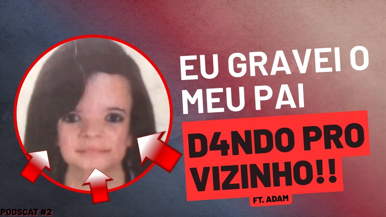 Relacionamentos! Com convidado, Adam! [Podscat 2]
