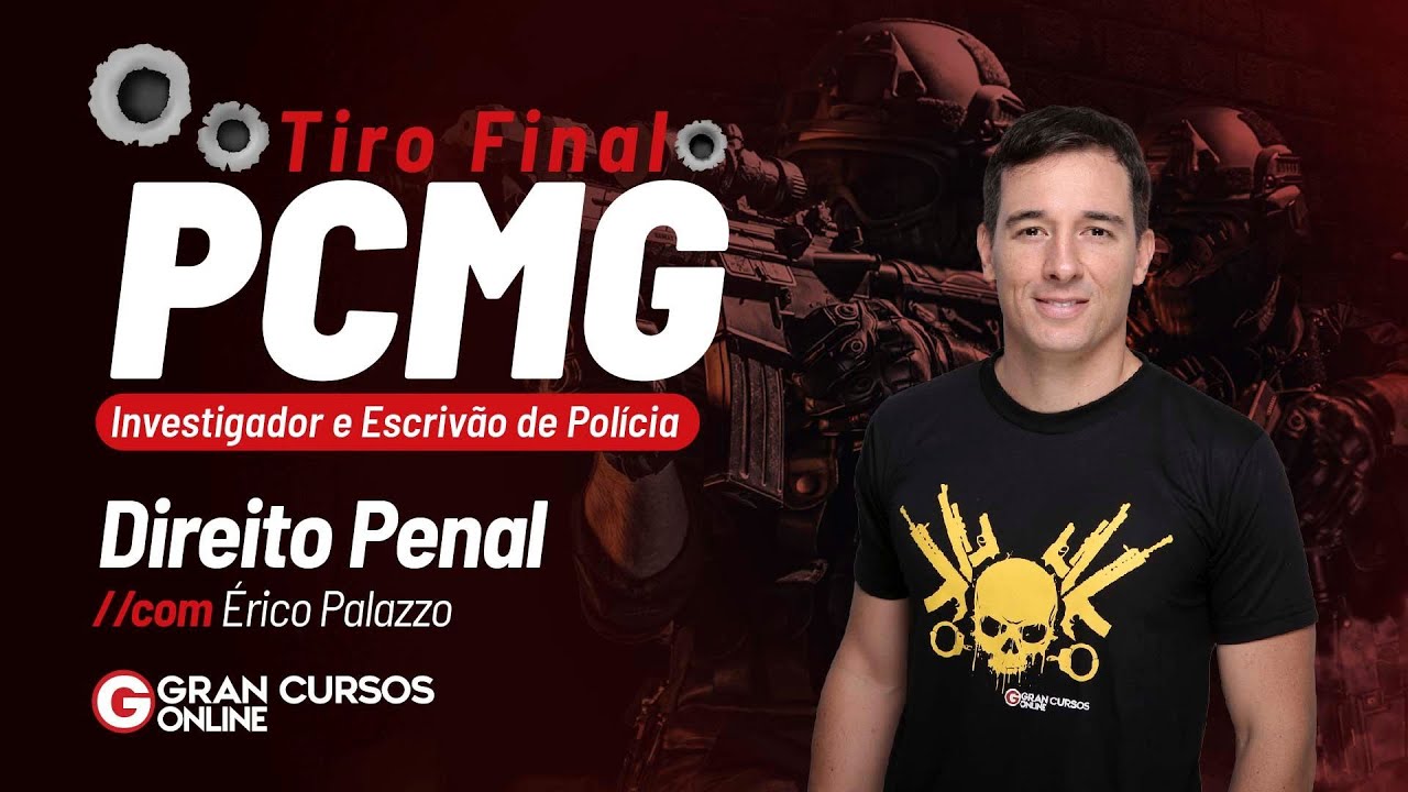 Tiro Final PC MG - Investigador e Escrivão de Polícia – Direito Penal com Érico Palazzo