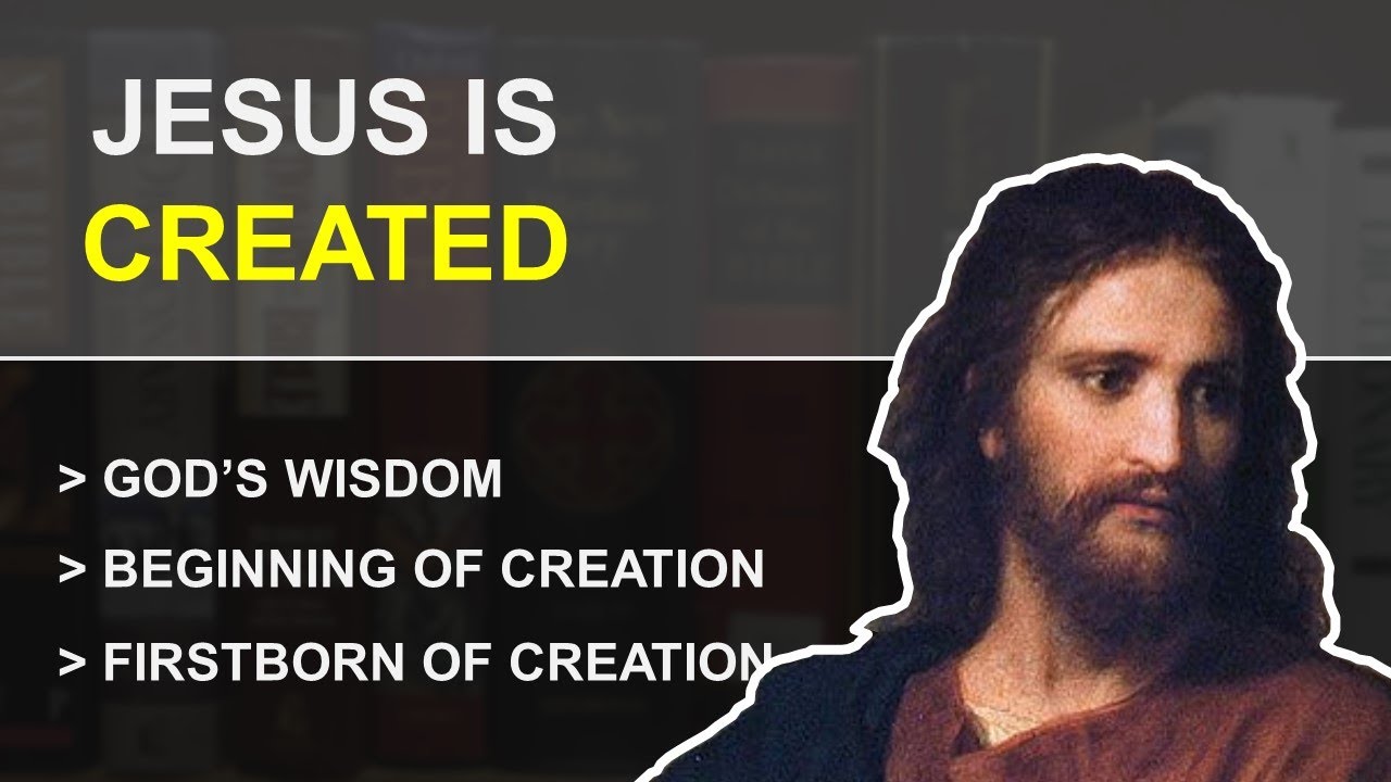 Is Jesus created? Yes | God's Wisdom, Beginning of creation & Firstborn of creation (NWT)