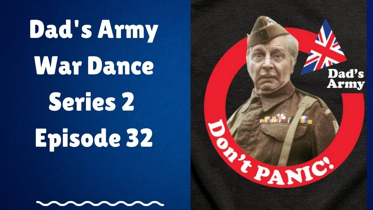 Dad's Army War Dance Series 2 Episode 32