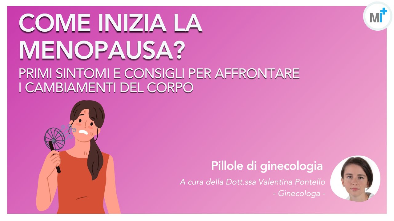 Menopausa: sintomi iniziali. Cosa succede al corpo? Risponde la D.ssa Valentina Pontello #menopausa