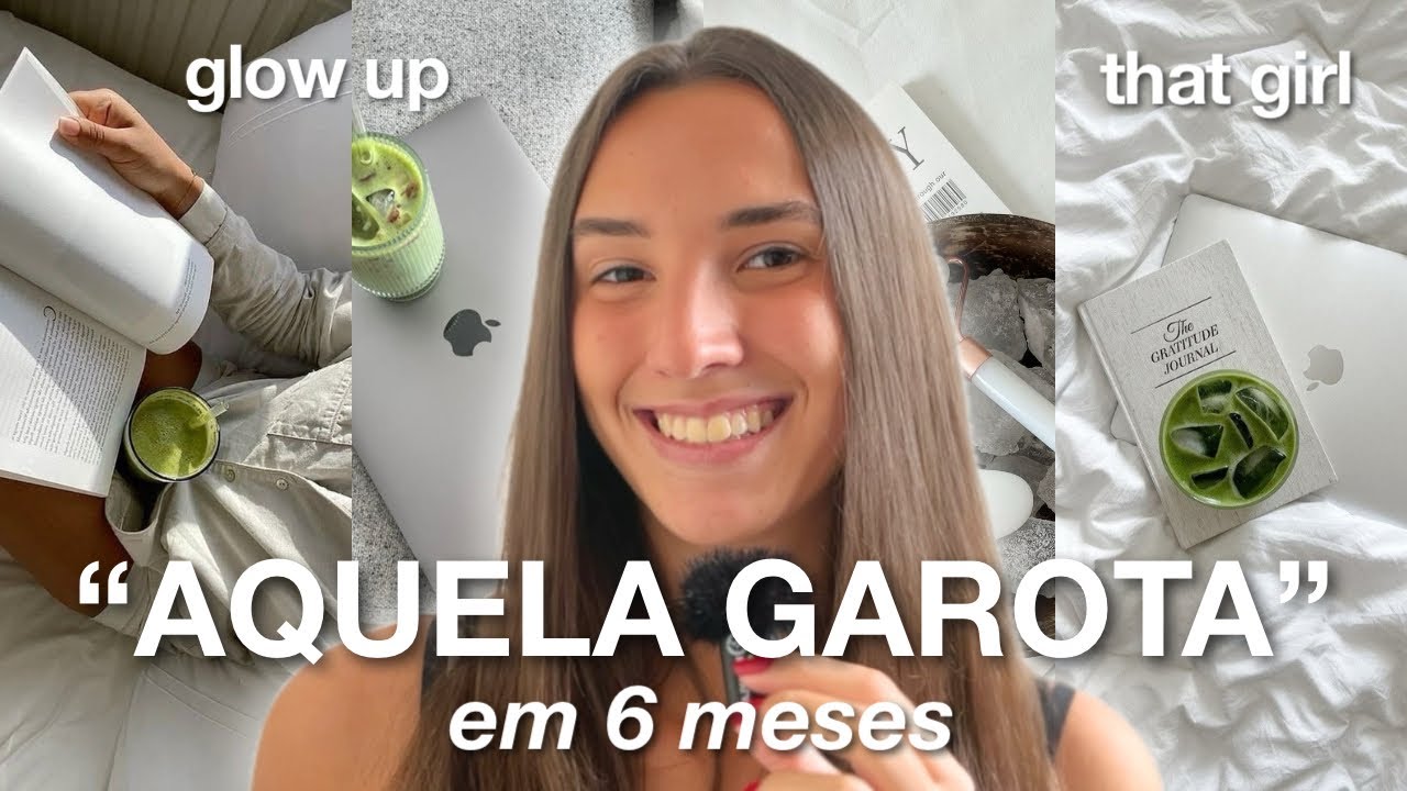 COMO SE TORNAR SUA MELHOR VERSÃO EM 180 DIAS | that girl, hábitos e sua melhor versão