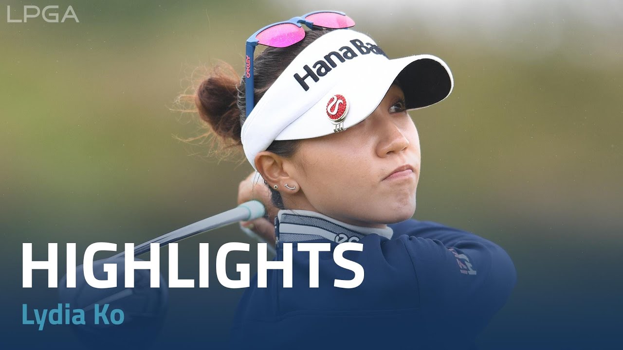 Lydia Ko Third Round Highlights | 2022 Trust Golf Women's Scottish Open