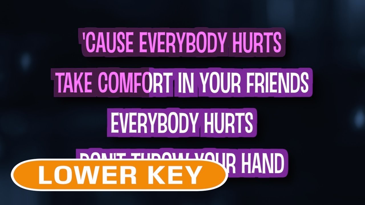 Everybody Hurts (Karaoke Lower Key) - REM
