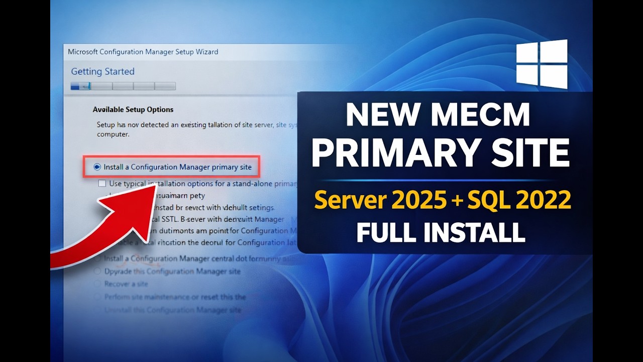 MECM | Create a New Primary Site on Windows Server 2025 | Complete Guide & Training