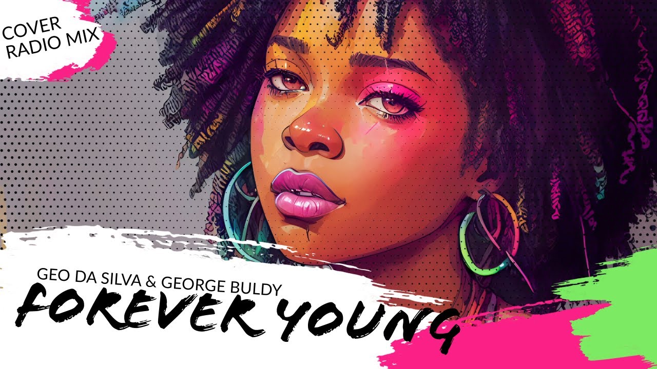 Geo Da Silva ❌ George Buldy - Forever Young (Cover - Radio Mix)