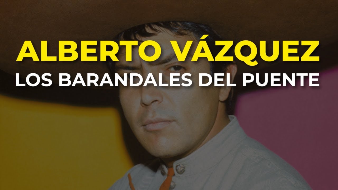 Alberto Vázquez - Los Barandales del Puente (Audio Oficial)