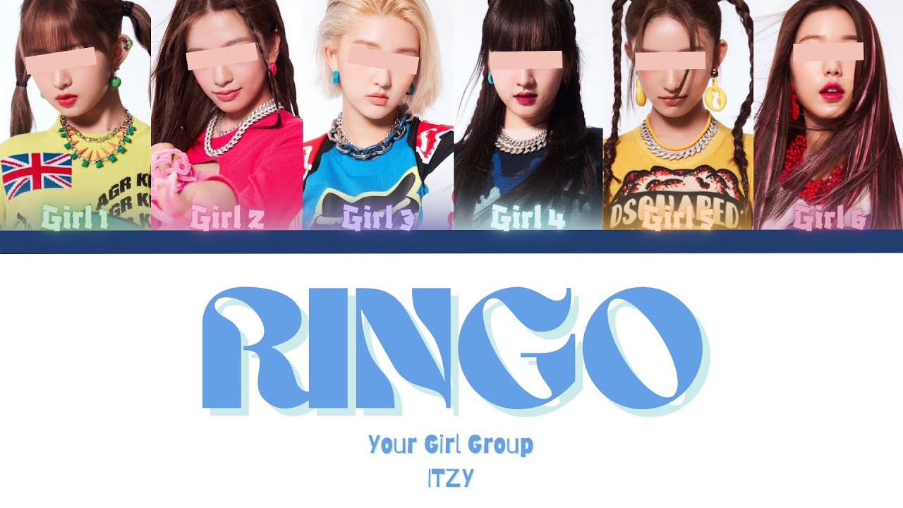 Your Girl Group [6 members] - RINGO by ITZY