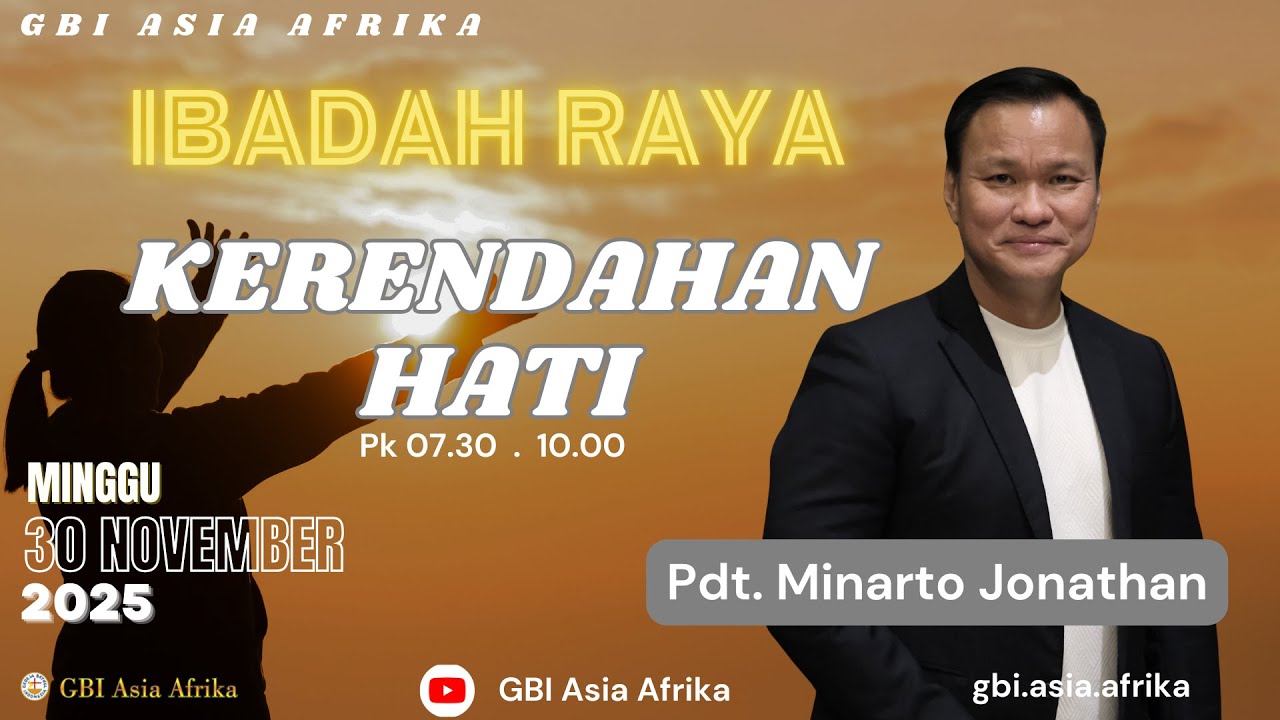PDT. MINARTO JONATHAN - IBADAH RAYA GBI ASIA AFRIKA - MINGGU, 30 NOVEMBER 2025