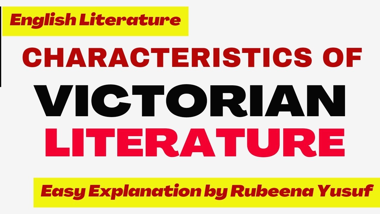 Characteristics of Victorian Literature | Easiest Explanation