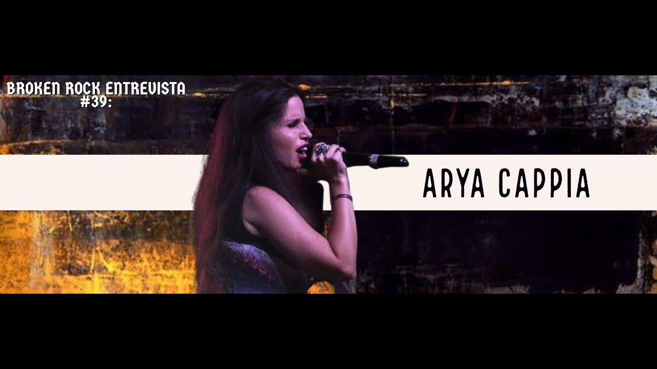 Broken Rock Entrevista #39: Arya Cappia