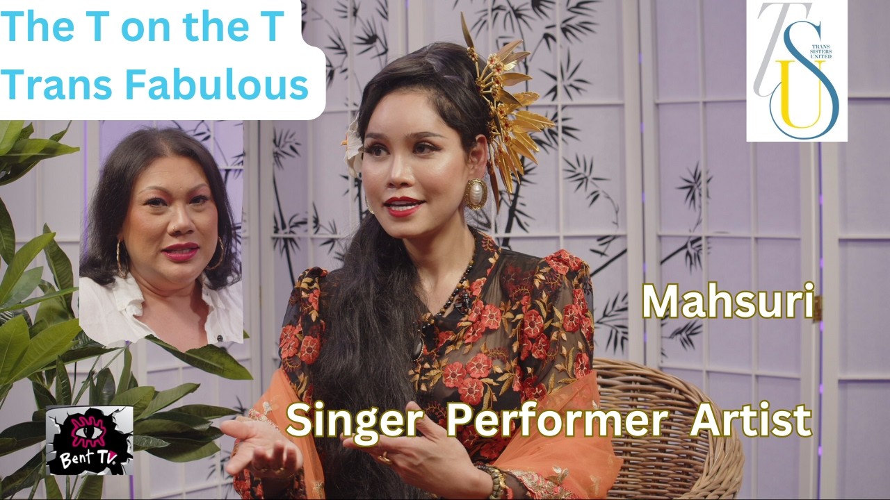 Mahsuri - Singer, Performer, Artist - Bent TV - The T on the T - Trans Fabulous