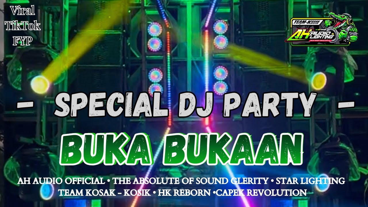 Special dj party BUKA BUKAAN viral tiktok nguk der