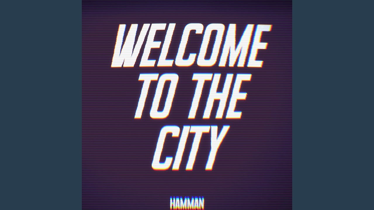 WELCOME TO THE CITY